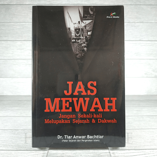 Buku Jas Mewah - Jangan Sekali-Kali Melupakan Sejarah & Dakwah - Pro U Media 100% Original